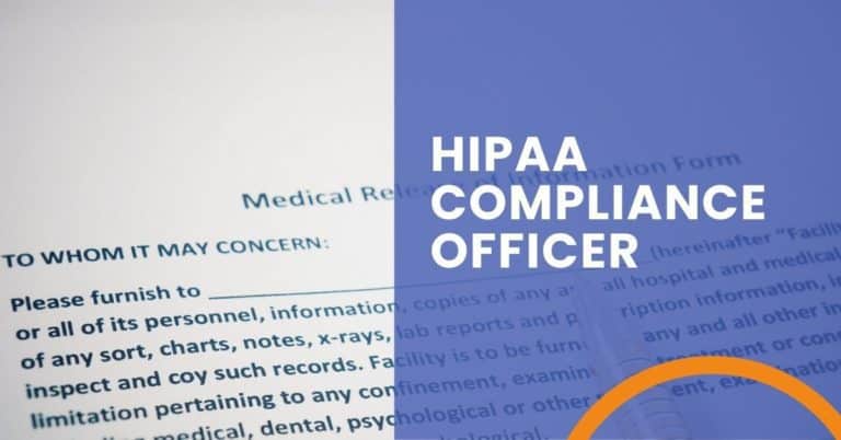 A Deeper Look Into Your Organization’s HIPAA Compliance Officer