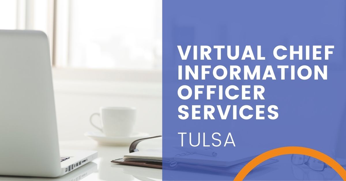Virtual Chief Information Officer Services in Tulsa, Oklahoma