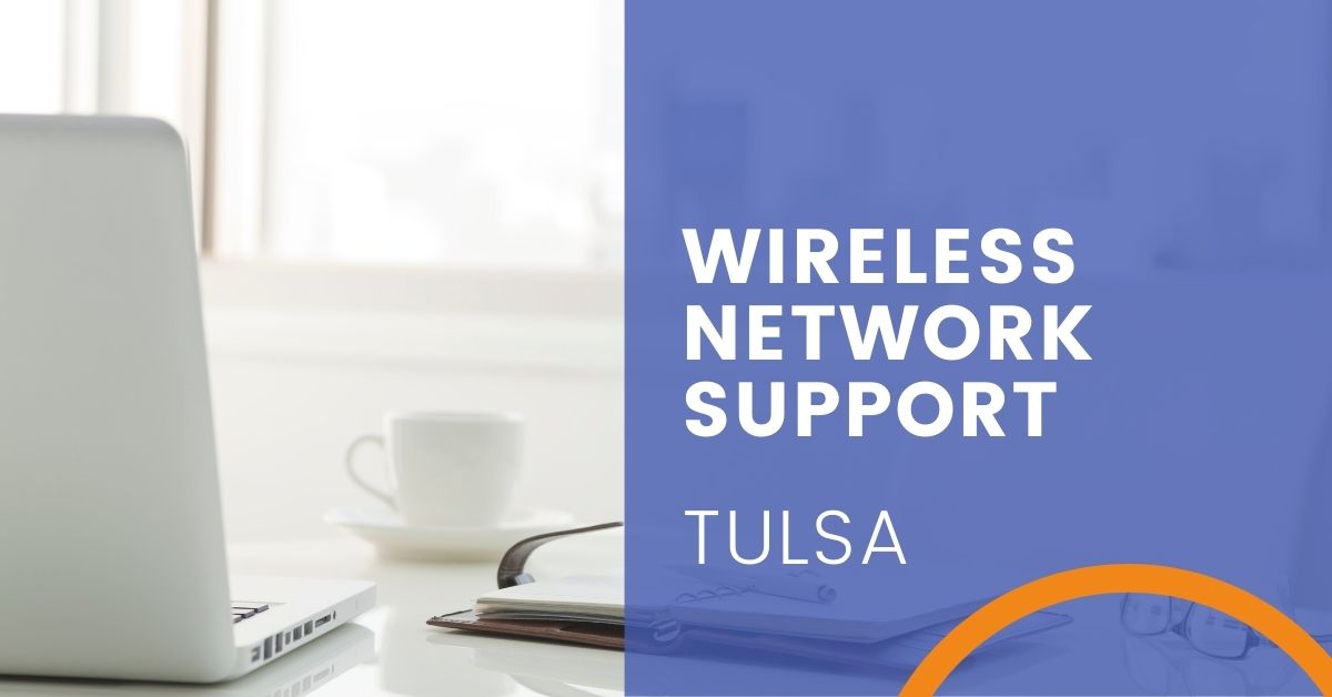 Wireless Network Support in Tulsa, Oklahoma