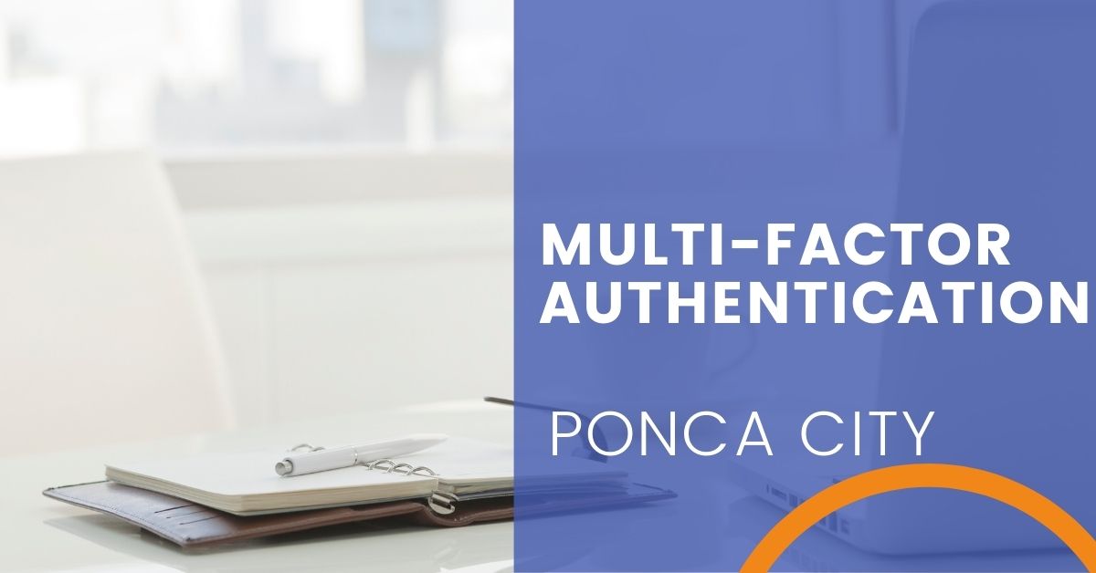 Multi-Factor Authentication in Ponca City, Oklahoma