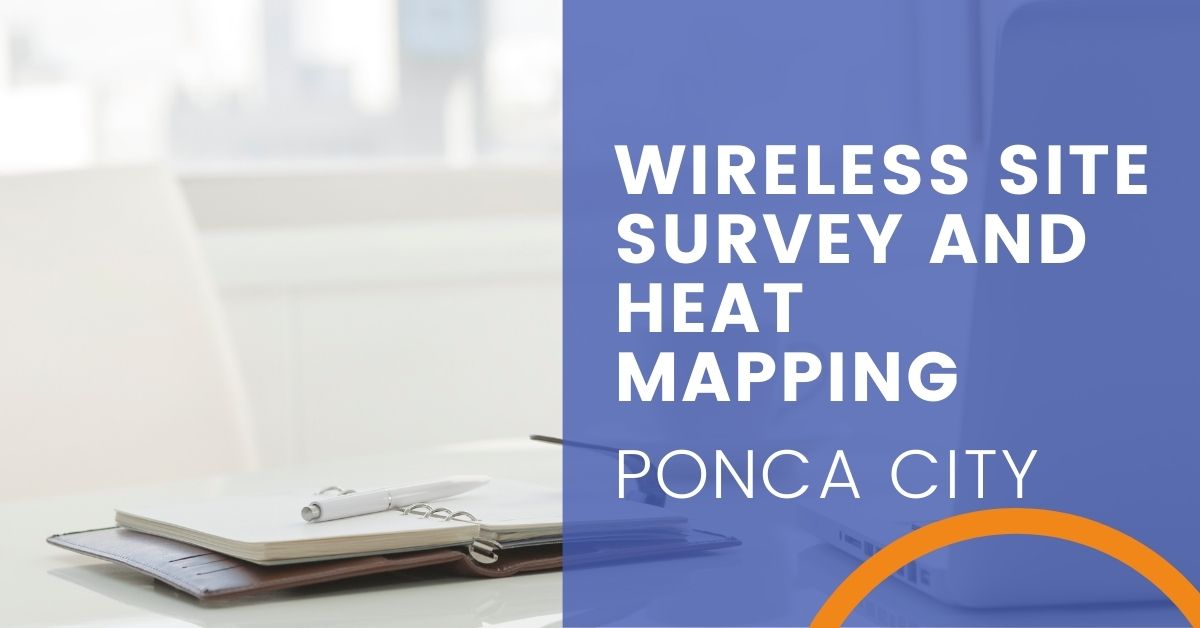 Wireless Site Survey and Heat Mapping in Ponca City, Oklahoma