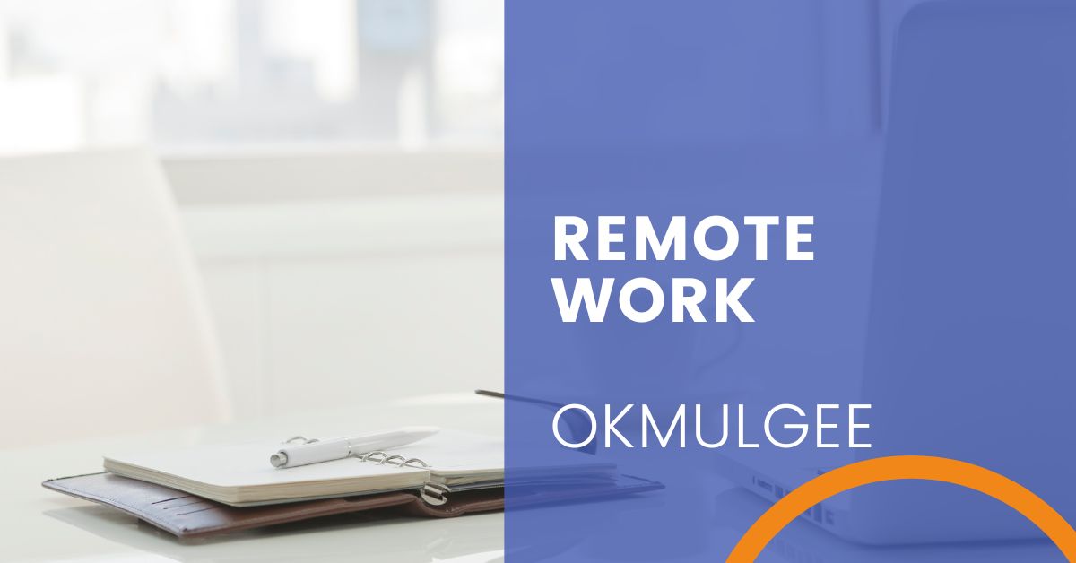 Remote Work Okmulgee, OK