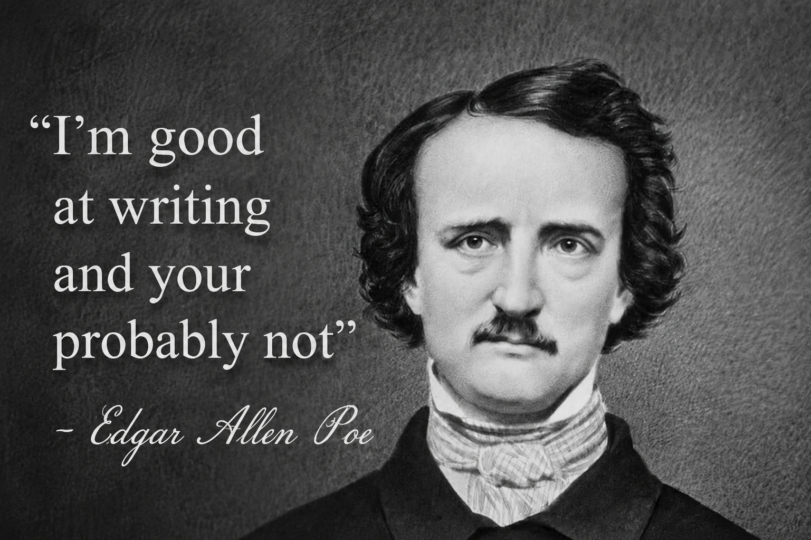 Content is king so why dont I create - Image | ArcLight Group Grayscale portrait of Edgar Allan Poe with a hanging serif quote about writing on a dark background.