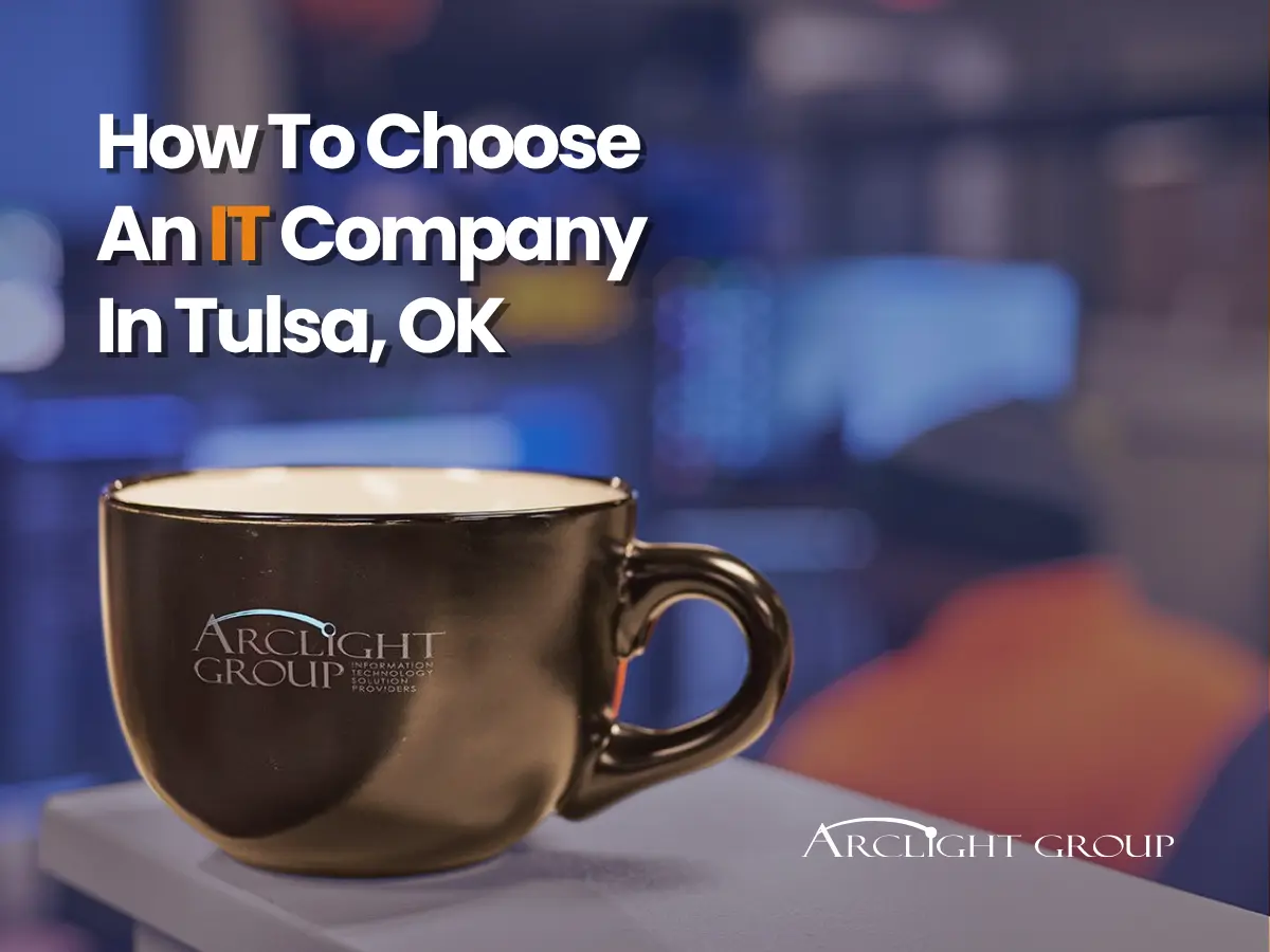 ArcLight Group branded coffee mug with the title How To Choose An IT Company In Tulsa, OK